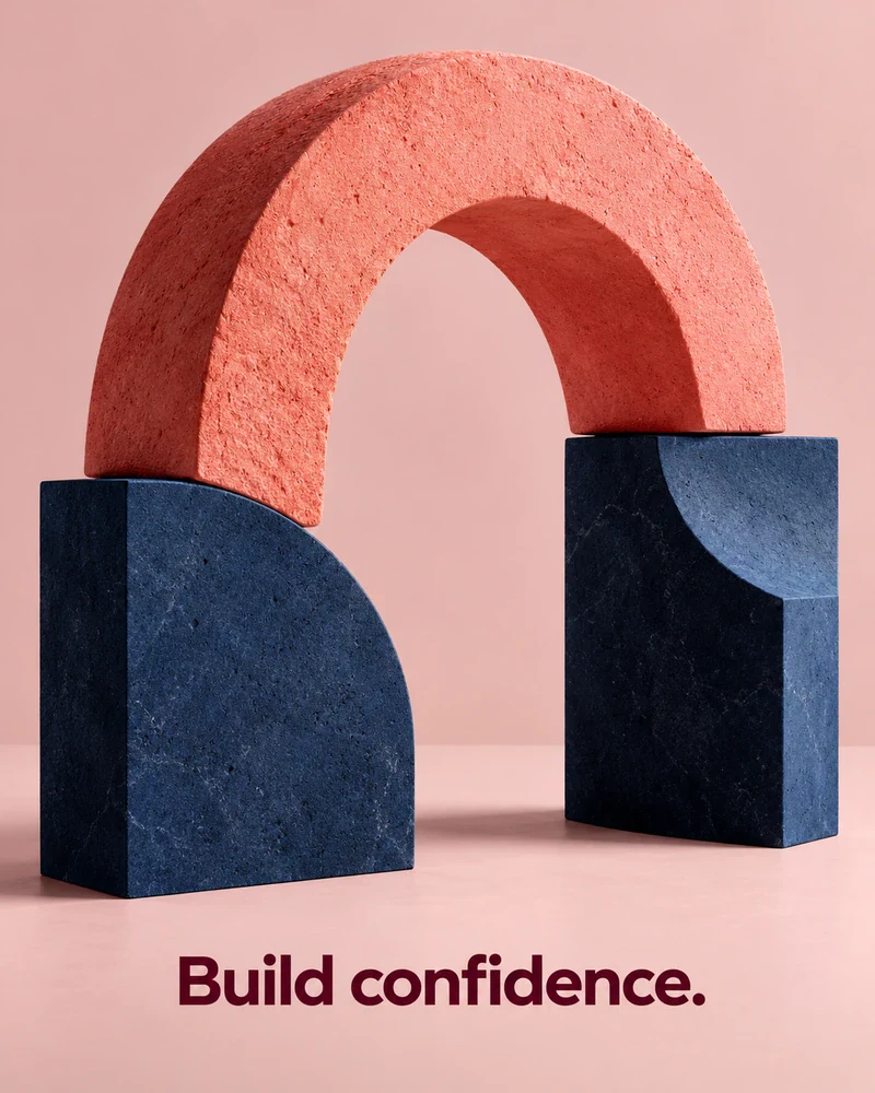 Build confidence.
